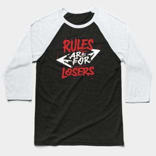 Free mind quote "Rules are for Losers" Baseball T-Shirt